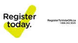 Register today at registertovoteon.ca