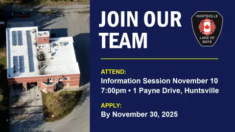 Text overlay on a dark blue background reads: “JOIN OUR TEAM – HUNTSVILLE LAKE OF BAYS. ATTEND: Information Session November 10, 7:00 p.m. • 1 Payne Drive, Huntsville. APPLY: By November 30, 2025.” Fire department logo is also visible.
